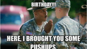 Army Birthday Meme Funny Birthday and Military Memes Of 2016 On Sizzle