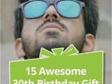 Awesome Birthday Gifts for Your Husband 15 Awesome 30th Birthday Gift Ideas for Men Gift Ideas