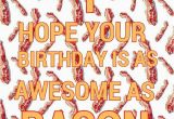 Bacon Birthday Meme Bacon Birthday Morning Funnies Pinterest Bacon and