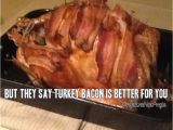 Bacon Birthday Meme Best 25 Bacon Memes Ideas On Pinterest Funny Diet Jokes