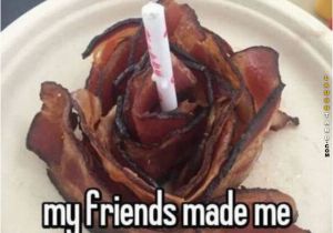Bacon Birthday Meme Best 25 Bacon Memes Ideas On Pinterest Funny Vegan