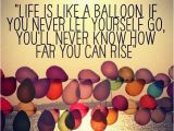 Balloon Birthday Card Sayings Inspirational Balloon Quotes Quotesgram