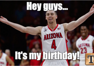 Basketball Birthday Meme Memes for Mcconnell the Birthday Boy Arizona Wildcats