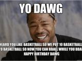Basketball Birthday Meme Yo Dawg I Heard You Like Viruses so I Put A Sputnik Virus