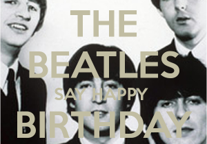 Beatles Happy Birthday Card the Beatles Say Happy Birthday to You Poster Veena