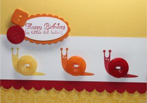 Belated Birthday E Card Happy Belated Birthday Snail Stampin Up Handmade Card