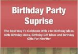 Best 21st Birthday Presents for Him Birthday Party Suprise the Best Way to Celebrate with