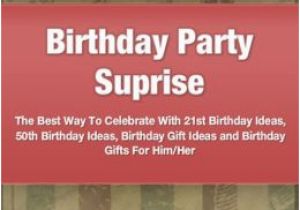 Best 21st Birthday Presents for Him Birthday Party Suprise the Best Way to Celebrate with