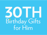 Best 30th Birthday Gift Ideas for Him 30th Birthday Gifts Birthday Present Ideas Find Me A Gift