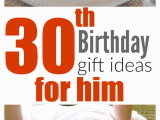 Best 30th Birthday Ideas for Him 30th Birthday Gift Ideas for Him Gift Shopping for A