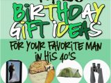 Best 40 Birthday Gifts for Him Birthday Gifts for Him In His 40s the Dating Divas