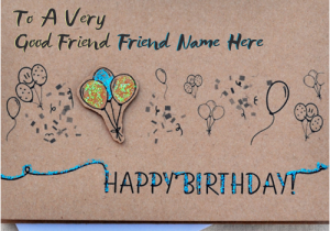 Best Birthday Card Ever Written Write Name On Birthday Card for Best Friends Happy