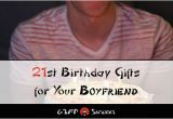 Best Birthday Gifts for Boyfriend Quora Best 21st Birthday Gift Ideas for Your Boyfriend 2018