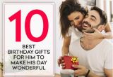 Best Birthday Gifts for Him 2018 10 Best Birthday Gifts for Him to Make His Day Wonderful