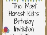 Best Birthday Invitation Ever the Most Honest Kids 39 Birthday Invitation You 39 Ll Ever See