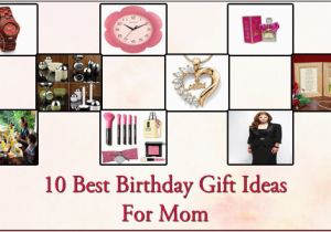 Best Gift for A Mother On Her Birthday 10 Best Birthday Gift Ideas for Mom Birthday Gift Ideas