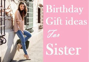 Best Gift for A Sister On Her Birthday 105 Perfect Birthday Gift Ideas for Sister Birthday Inspire