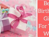Best Gift for A Wife On Her Birthday 6 Innovative Gift Ideas to Surprise Your Wife On Her Happy