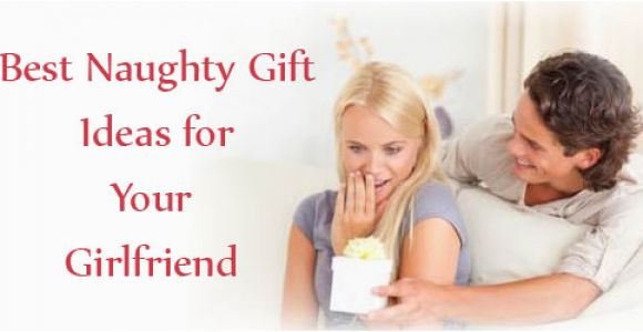 Best Gift for Girlfriend On Her Birthday In India 5 Best Naughty Gift Ideas for Your Girlfriend In India