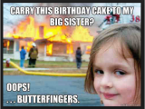 Big Girl Birthday Meme 20 totally Funny Sister Memes We Can All Relate to