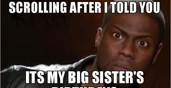 Big Sister Birthday Meme 20 Best Birthday Memes for Your Sister Sayingimages Com