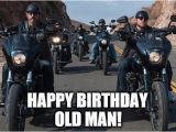 Biker Birthday Meme Happy Birthday Old Man Images Meme Wishes and Quotes