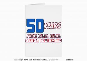 Birthday Card 50 Years Old Awesome 50 Year Old Birthday Designs Greeting Card