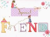 Birthday Card Delivery Uk Special Friend Birthday Card 2 95 Free Uk Delivery