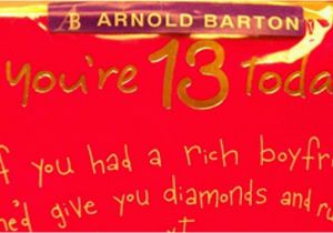 Birthday Card for 13 Year Old Girl Worst Birthday Card Tells 13 Year Old Girls to Score Rich