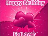 Birthday Card for Ex Girlfriend Birthday Wishes for Ex Boyfriend Cards Wishes