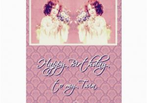 Birthday Card for My Twin Sister Happy Birthday to My Twin Sister Greeting Card Zazzle