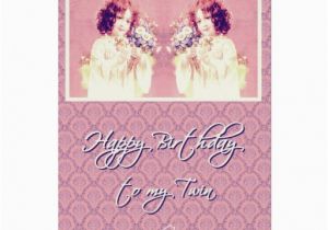 Birthday Card for My Twin Sister Happy Birthday to My Twin Sister Greeting Card Zazzle