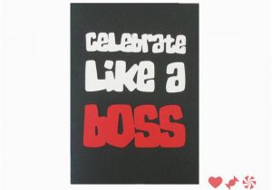 Birthday Card for the Boss Items Similar to Celebrate Like A Boss Birthday Card On Etsy