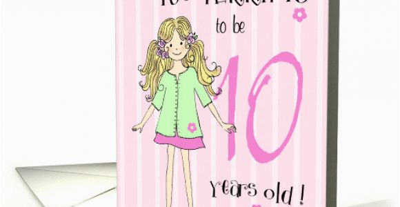 Birthday Cards for 10 Years Old Girl Terrific to Be 10 Year Old Girl Card 166472