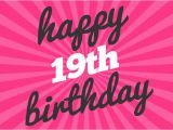 Birthday Cards for 19 Year Olds Happy 19th Birthday Wishes Http Www topbirthdaywishes