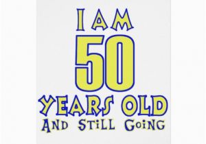 Birthday Cards for 50 Year Olds 50 Years Old Birthday Designs Greeting Card Zazzle