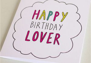 Birthday Cards for A Lover 39 Happy Birthday Lover 39 Card by Veronica Dearly