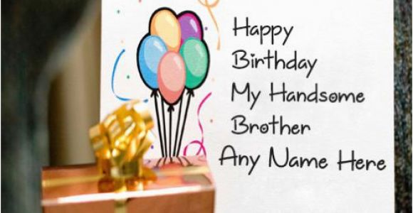 Birthday Cards for Brother with Name Happy Birthday Cards for Brother with Name