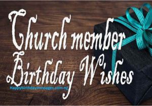 Birthday Cards for Church Members top Happy Birthday Wishes for A Church Member Happy