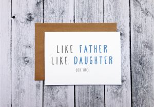 Birthday Cards for Dad From Daughter Funny Birthday Card Dad Like Father Like Daughter Funny Birthday
