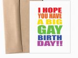 Birthday Cards for Gay Friends Items Similar to I Hope You Have A Big Gay Birthday