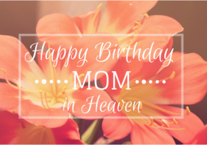 Birthday Cards for Mom In Heaven Wishes Hut Collection Of Best Wishes