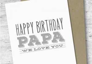 Birthday Cards for Papa Happy Birthday Papa We Love You Card Birthday Card Love