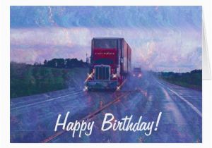 Birthday Cards for Truck Drivers Big Rig Road Liner Truck Lover Birthday Card Zazzle