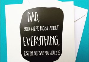 Birthday Cards for Your Dad Dad Birthday Card Dad 39 S Always Right Birthday Folksy
