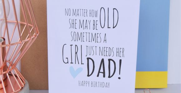 Birthday Cards to Dad From Daughter Dad Birthday Card A Girl Just Needs Her Dad Daughter Dad