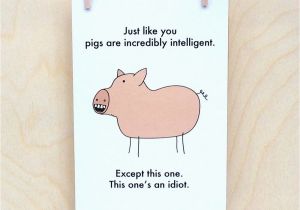 Birthday Cards with Pigs Pigs and Idiot Card Funny Birthday Card Funny Card