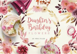 Birthday Flowers for My Daughter Daughter 39 S Birthday Flowers Illustrations On Creative Market