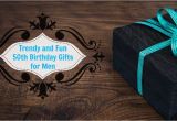 Birthday Gift for Male Friend Online Unique 50th Birthday Gifts Men Will Absolutely Love You for