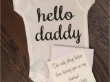 Birthday Gift Ideas for Daddy From Baby Pregnancy Announcement Hello Daddy Onesie Gift for by